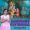 About Gandhamu Puyyaruga Song